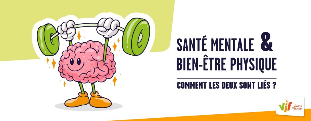 santé mentale et bien-être physique : comment les deux sont liés ?
